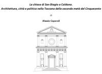 &quot;La chiesa di San Biagio a Caldana. Architettura, città e politica nella Toscana della seconda metà del Cinquecento&quot;